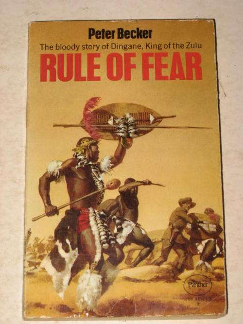 RULE OF FEAR: THE BLOODY STORY OF DINGANE, KING OF THE ZULU - PETER BECKER *HALF PRICE CLEARANCE SAL
