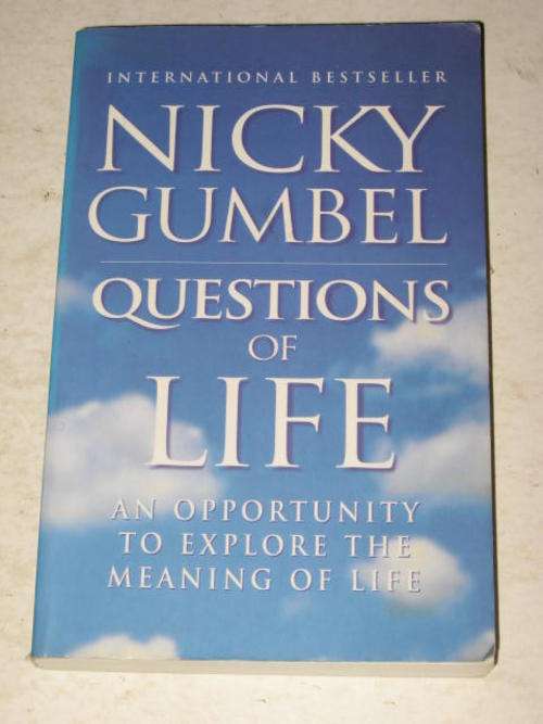 QUESTIONS OF LIFE: AN OPPORTUNITY TO EXPLORE THE MEANING OF LIFE BY NICKY GUMBEL *HALF PRICE CLEARAN