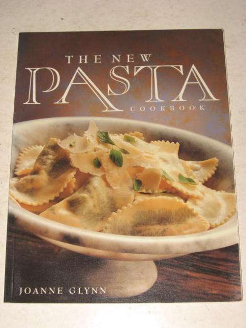THE NEW PASTA COOKBOOK BY JOANNE GLYNN *HALF PRICE CLEARANCE SALE*