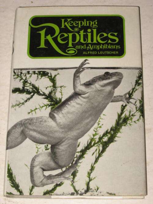 KEEPING REPTILES AND AMPHIBIANS BY ALFRED LEUTSCHER *HALF PRICE CHRISTMAS CLEARANCE SALE*