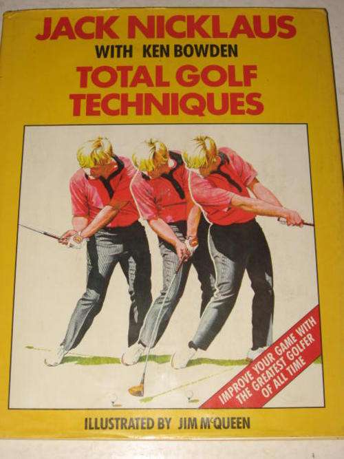 TOTAL GOLF TECHNIQUES BY JACK NICKLAUS W/ KEN BOWDEN *HALF PRICE CHRISTMAS CLEARANCE SALE*