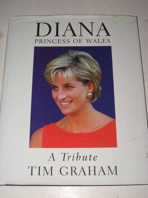 DIANA PRINCESS OF WALES: A TRIBUTE BY TIM GRAHAM *HALF PRICE CLEARANCE SALE*