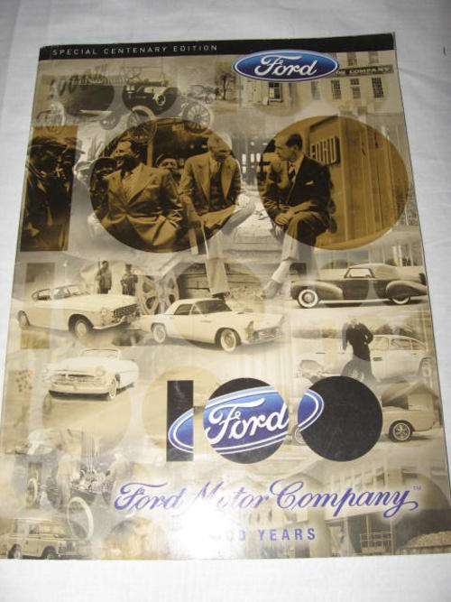 FORD MOTOR COMPANY 100 YEARS: SPECIAL CENTENNIAL EDITION 1903-2003