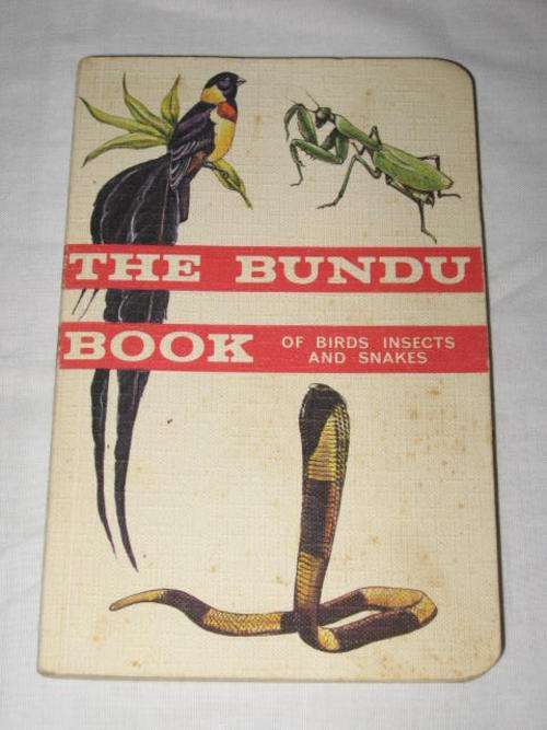 THE BUNDU BOOK OF BIRDS, INSECTS & SNAKES *HALF PRICE CHRISTMAS CLEARANCE SALE*