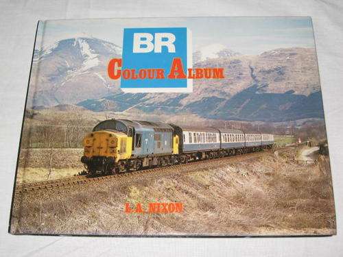 BR COLOUR ALBUM BY L.A. NIXON *HALF PRICE CLEARANCE SALE*