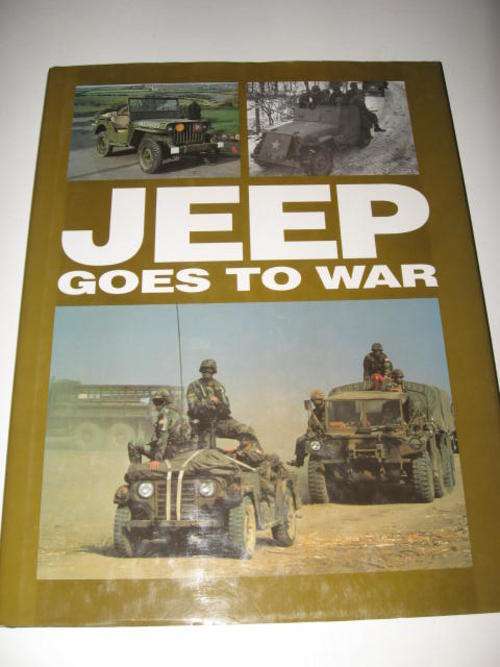 JEEP GOES TO WAR BY WILLIAM FOWLER *FREE POSTAGE*