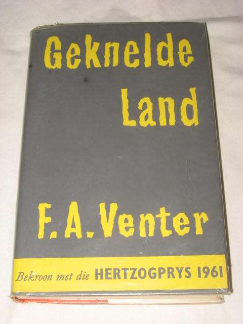 GEKNELDE LAND - F. A. VENTER *FREE POSTAGE*