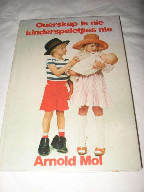 OUERSKAP IS NIE KINDERSPELETJIES NIE - ARNOLD MOL *HALF PRICE CLEARANCE SALE*