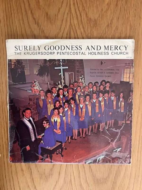 Record: The Krugersdorp Pentecostal Holiness Church - Surely goodness and mercy. 1969.