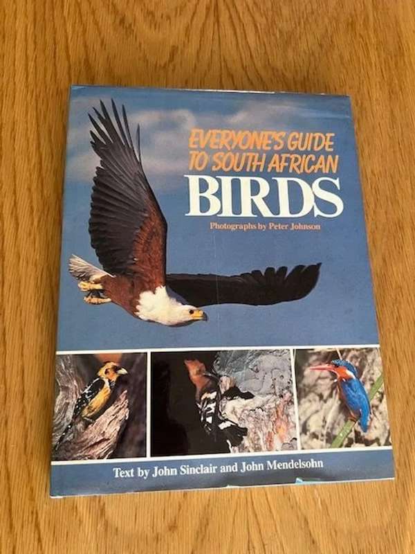Everyone`s guide to South African birds. By John Sinclair & John Mendelsohn
