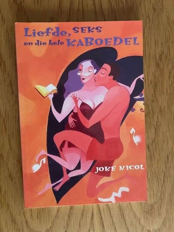 Liefde, Seks en die hele kaboedel - Joke Nicol