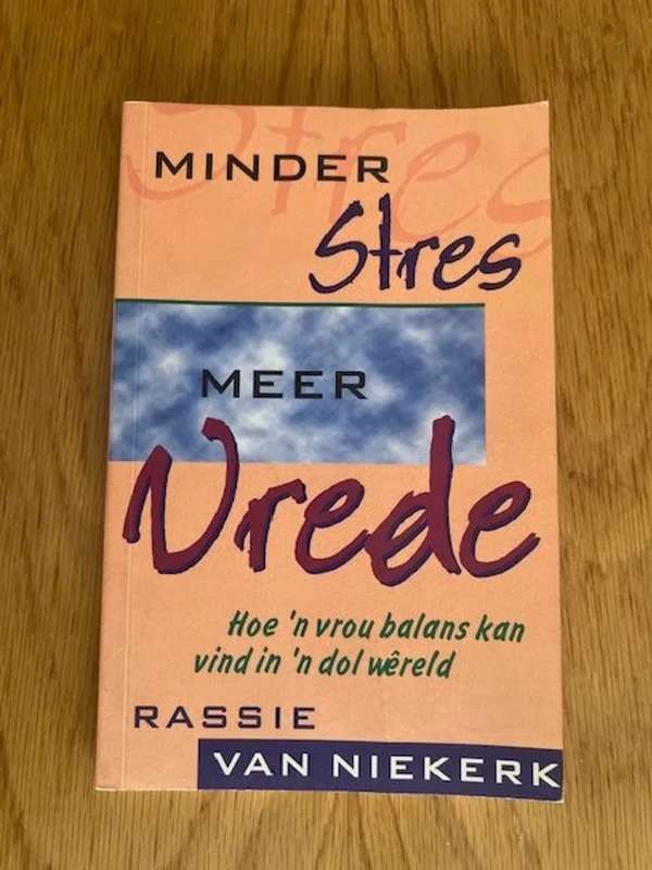 Minder stres Meer vrede. Rassie van Niekerk