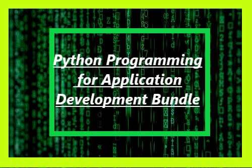 Python Programming for Application Development Bundle