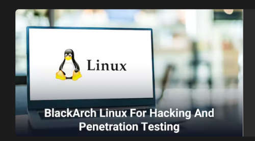 BlackArch Linux For Hacking And Penetration Testing Course