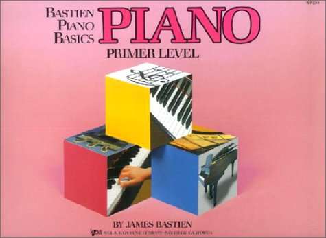 James Bastien - Bastien Piano Basics: Primer Level (Paperback)