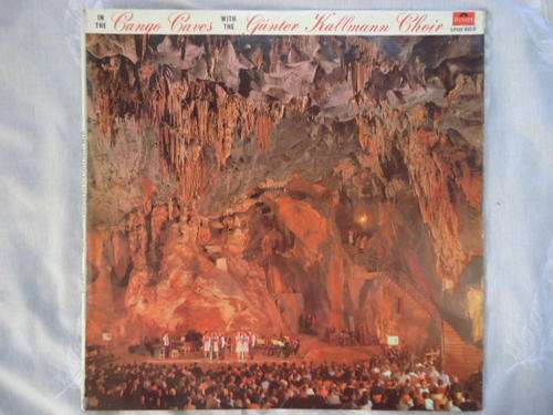GUNTHER KALLMANN CHOIR - IN THE CANGO CAVES WITH - LP