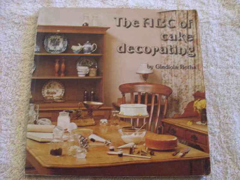 THE ABC OF CAKE DECORATING BY GLADIOLA BOTHA - BOOK