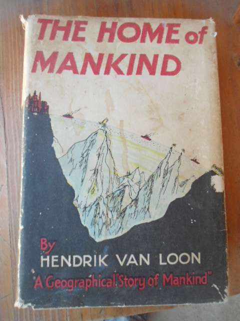 The Home of Mankind by Hendrik Van Loon (h/b Harrap 1933)