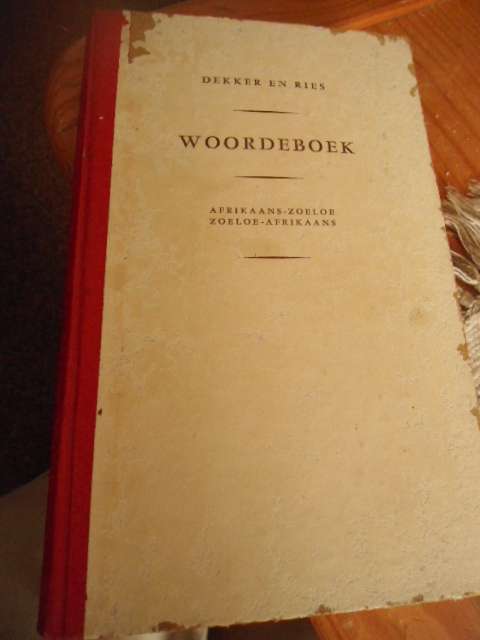 Dekker, A M and Ries, J H Woordeboek Afrikaans - Zoeloe Zoeloe - Afrikaans 1958 FIRST PRINT