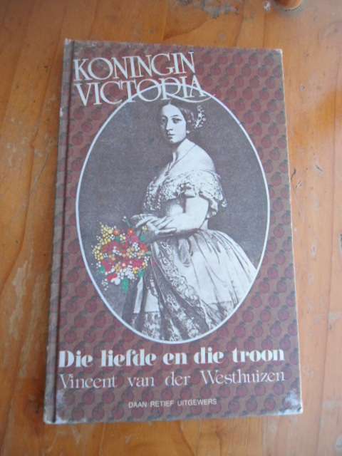 koningin victoria die liefde en die troon Daan retief uitgewers