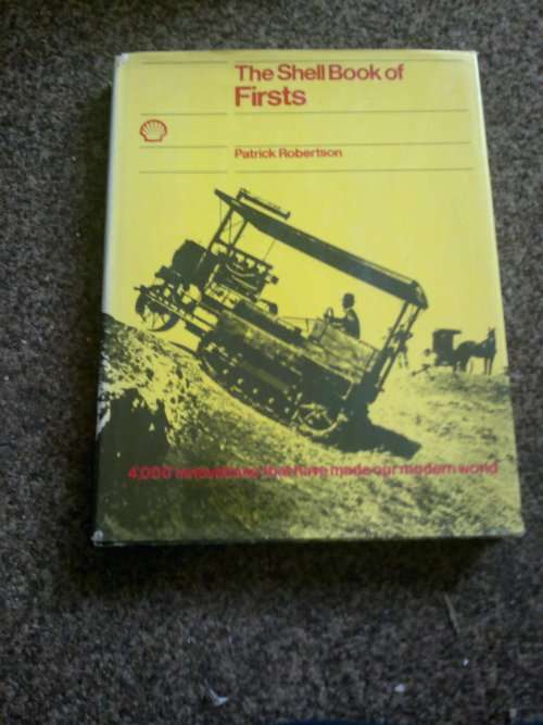 THE SHELL BOOK OF FIRST 4000 INNOVATIONS THAT HAVE MADE OUR MODERN WORLD