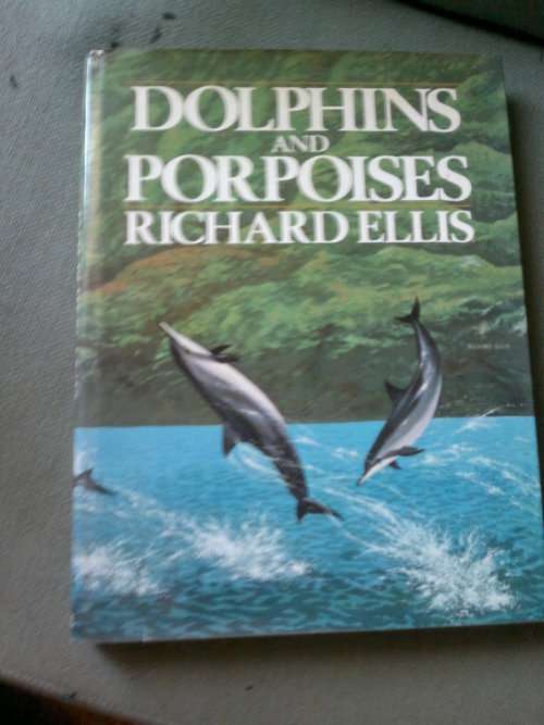 DOLPHINS AND PORPOISES BY RICHARD ELLIS 269 PAGE BOOK