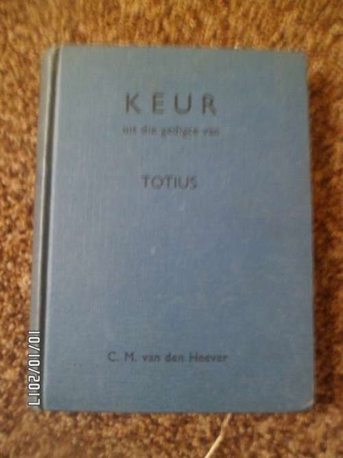 KEUR UIT DIE GEDIGTE VAN TOTIUS DEUR C.M.VAN DEN HEEVER