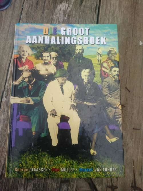 Die Groot Aanhalingsboek- George Claassen,Piet Muller, Morkel van Tonder