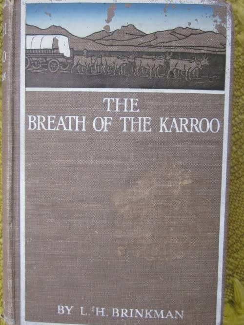 The Breath of the Karroo -LH Brinkman -second edition 1914- front end page removed