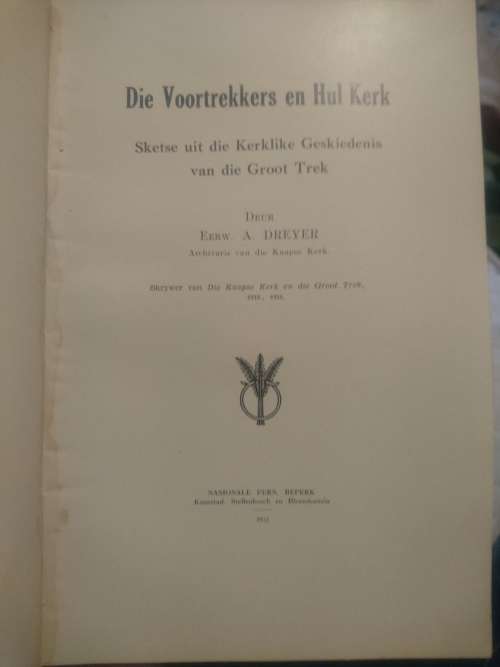 DIE VOORTREKKERS EN HUL KERK,SKETSE UIT DIE KERKLIKE GESK.VAN DIE GROOT TREK. 1932