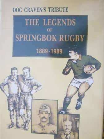 Doc Craven`s Tribute - The Legends of Springbok Rugby 1889-1989