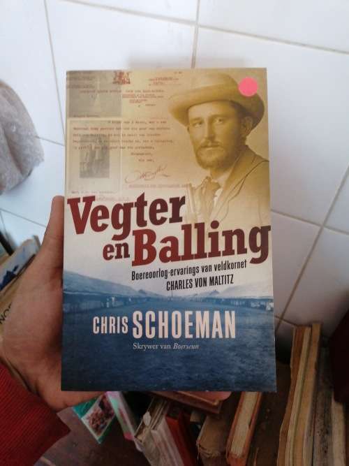 VEGTER EN BALLING BOEREOORLOG ERVARINGS VAN VELDKORNET CHARLES VON MALTITZ