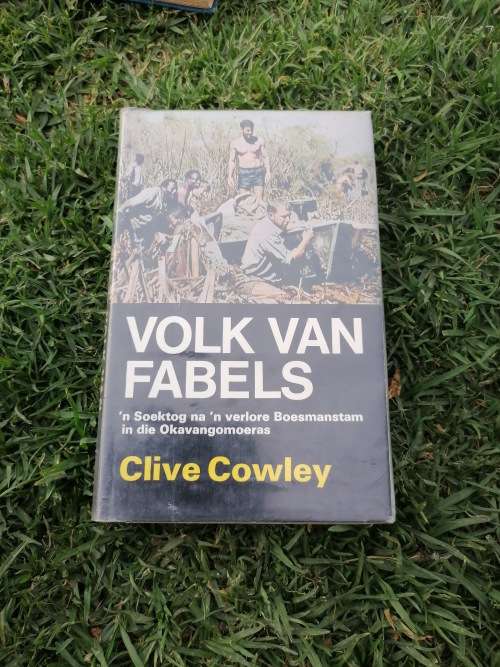 Volk Van Fabels: N Soektog Na N Verlore Boesmanstam In Die Okavangomoeras / Clive Cowley