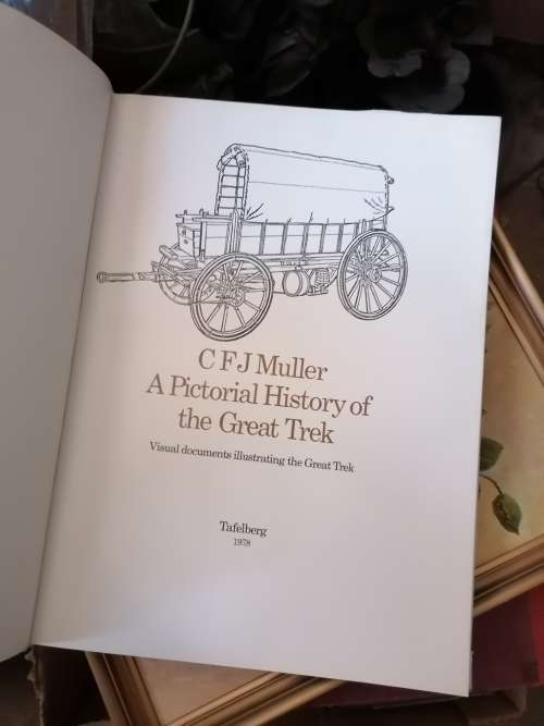 A Pictorial History of the Great Trek: Visual Documents Illustrating the Great Trek Book by C. F. J.