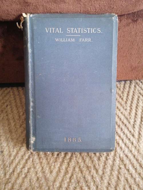 Vital Statistics A Memorial Volume of Selections From The Reports and Writings of  William Farr 1885