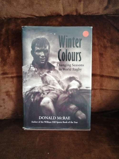 Winter Colours: Changing Seasons in World Rugby (Mainstream Sport) By Donald Mc