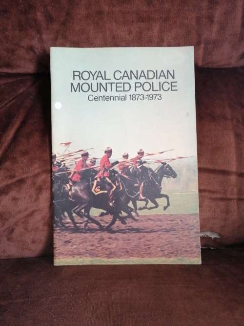 royal canadian mounted police centennial 1873-1973