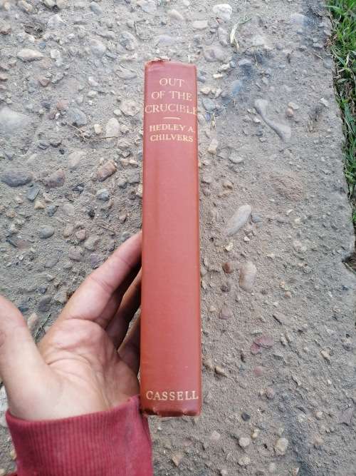 Out Of The Crucible  Hedley A. Chilvers 1930