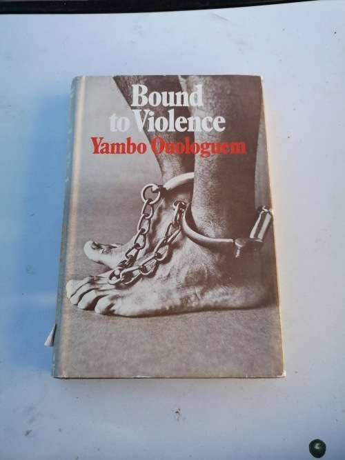 BOUND TO VIOLENCE by YAMBO OUOLOGUEM 1971 FIRST PRINT