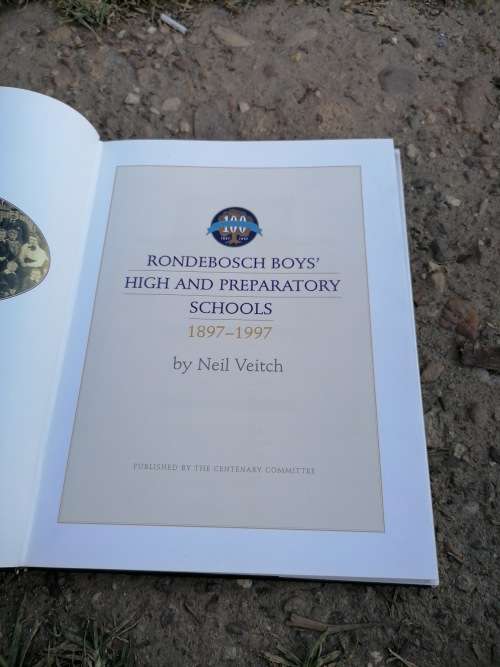 RONDEBOSCH BOYS` HIGH AND PREPARATORY SCHOOLS, 100 YEARS 1897 -1997 by Neil Veitch