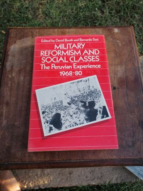 military reformism and social classes the peruvian experience 1968-80