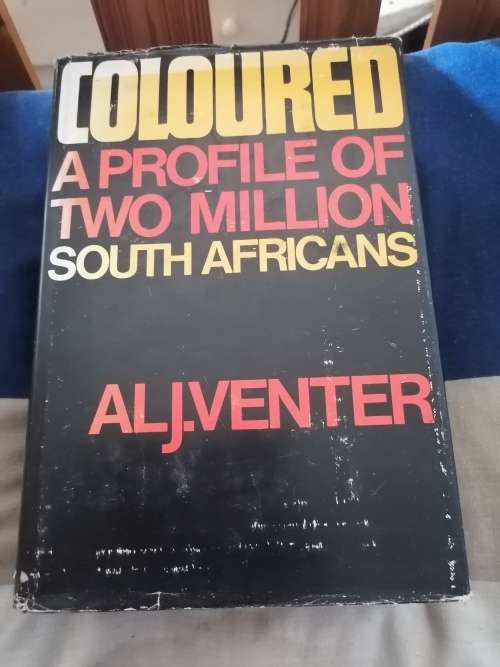COLOURED A PROFILE OF TWO MILLION SOUTH AFRICANS BY ALJ. VENTER