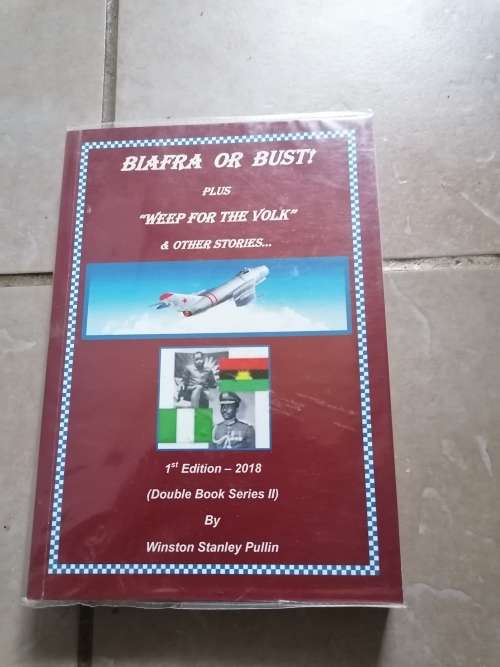 BIAFRA OR BUST! PLUS WEEP FOR THE VOLK BY WINSTON STANLEY PULLIN