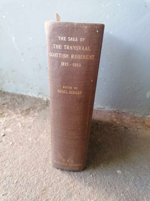The Saga of The Transvaal Scottish Regiment 1932-1950 - Carel Birkby