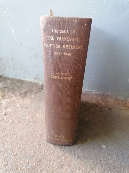 The Saga of The Transvaal Scottish Regiment 1932-1950 - Carel Birkby