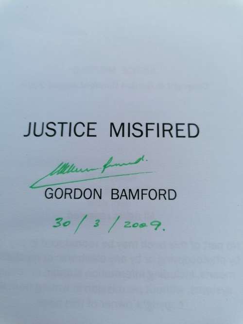 Signed Copy of Justice misfired by Gordon bamford