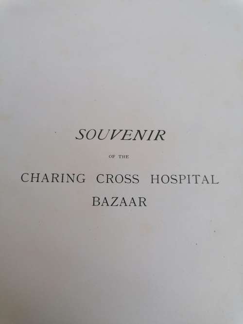 Souvenir of the Charing Cross Hospital Bazaar. Held at the Royal Albert Hall June 21 & 22, 1899.