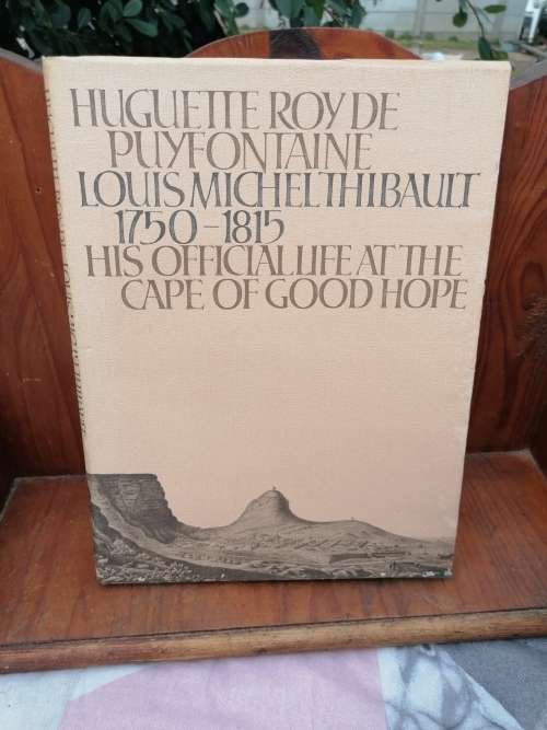 Huguette Roy de Puyfontaine. LOUIS MICHEL THIBAULT 1750-1815. Official life at Cape of Good Hope