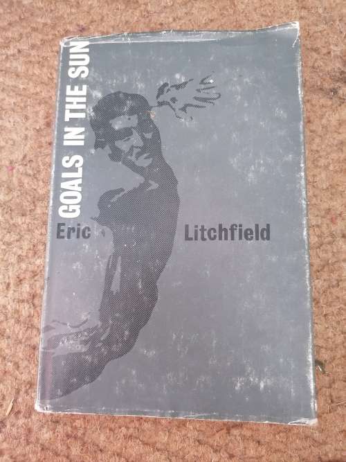 Goals in the Sun - Eric Litchfield (1963)first edition