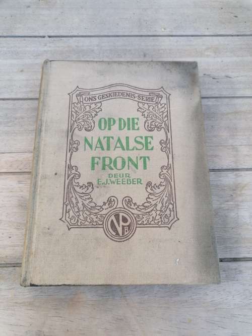OP DIE NATALSE FRONT DEUR E. J. WEEBER 1940 EERSTE DRUK
